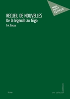 Recueil de nouvelles: Napoléon, de la légende au frigo (French Edition) 2342380399 Book Cover