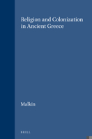 Religion and Colonization in Ancient Greece (Studies in Greek and Roman Religion, Vol 3) 9004071199 Book Cover