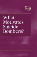 At Issue Series - What Motivates Suicide Bombers? (paperback edition) (At Issue Series) 0737723211 Book Cover
