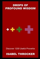 Drops of Profound Wisdom: Discover 1200 Useful Proverbs null Book Cover