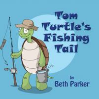 Tom Turtle's Fishing Tail 1448941342 Book Cover