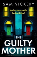 The Guilty Mother 1837903506 Book Cover