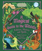 A Magical Guide to the Woods: Folklore, History and Spells 1804537403 Book Cover