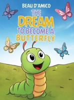 The Dream To Become A Butterfly 0635446154 Book Cover