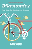 Bikenomics: How Bicycling Can Save the Economy 1621060039 Book Cover