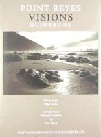 Point Reyes Visions Guidebook: Where to Go, What to Do in Point Reyes National Seashore & It's Environs 096771527X Book Cover