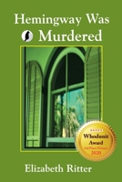 Hemingway Was Murdered 195115066X Book Cover