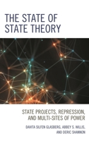 State of State Theory: State Projects, Repression, and Multi-Sites of Power 1498542484 Book Cover