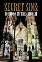 Secret Sins: Murder in the Church 0615534171 Book Cover