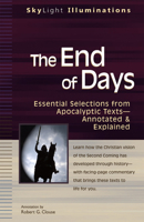 The End of Days: Essential Selections from Apocalyptic Texts--Annotated & Explained (Skylight Illuminations) 1594731705 Book Cover