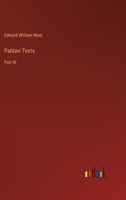 Pahlavi Texts: Part III 3368636863 Book Cover