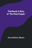 Patchwork: A Story of the Plain People 1604447338 Book Cover