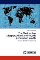 The Thai Indian Diaspora;third and fourth generation youth: Gender Identity Development 3845413905 Book Cover