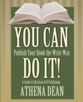 You Can Do It! A Guide to Christian Self-Publishing 1883893828 Book Cover