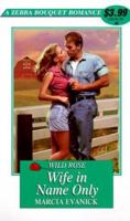 Wild Rose: Wife in Name Only (Zebra Bouquet Romances, No 45) 0821766031 Book Cover