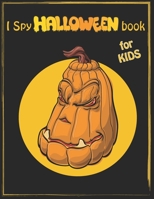 I Spy Halloween Book for kids: Let's Play.... Coloring book for Little Kids, Toddler and Preschool¬ - With over 100 cartoon graphics for kids featuri B08LNLBXYK Book Cover
