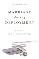Marriage During Deployment: A Memoir of a Military Marriage 1442262656 Book Cover