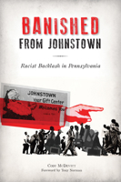 Banished from Johnstown: Racist Backlash in Pennsylvania 1467142743 Book Cover