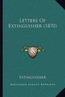 Letters of Extinguisher. 3337031080 Book Cover