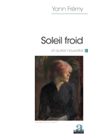 Soleil froid: et autres nouvelles (Littératures) (French Edition) 2806102790 Book Cover