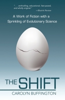 The Shift: A Work of Fiction with a Sprinkling of Evolutionary Science 1665741961 Book Cover