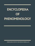 Encyclopedia of Phenomenology (Contributions To Phenomenology) 0792354915 Book Cover