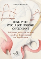 Rencontre avec la sophrologie caycédienne: Techniques auprès de patients souffrant d'acouphènes et d'hyperacousie B0DM53M6XL Book Cover