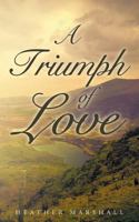 A Triumph of Love 168409075X Book Cover