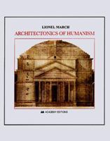 Architectonics of Humanism: Essays on Number in Architecture (Academy Editions) 0471977543 Book Cover