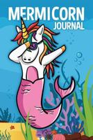 Mermicorn Journal: Funny Dabbing Unicorn Mermaid Mashup Lined Journal for Girls and Kids 6x9 120 Pages 1798435160 Book Cover