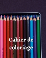 Cahier de Coloriage B08J1WGYHN Book Cover