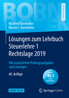 Lösungen zum Lehrbuch Steuerlehre 1 Rechtslage 2019: Mit zusätzlichen Prüfungsaufgaben und Lösungen (Bornhofen Steuerlehre 1 LÖ) (German Edition) 3658256842 Book Cover