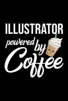 Illustrator Powered by Coffee: Christmas Gift for Illustrator Funny Illustrator Journal Best 2019 Christmas Present Lined Journal 6x9inch 120 pages 1702244598 Book Cover