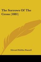 The Sorrows of the Cross 1019159812 Book Cover