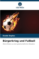 Bürgerkrieg und Fußball (German Edition) 6209543634 Book Cover
