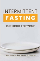 Intermittent Fasting: Is It Right for You? B0BN43KCLC Book Cover