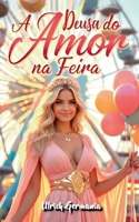 A Deusa do Amor na Feira: Um parque de diversões com um toque místico (Portuguese Edition) 3819208402 Book Cover