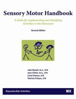 Sensory Motor Handbook: A Guide for Implementing and Modifying Activities in the Classroom 1602510121 Book Cover