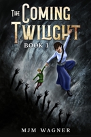The Coming Twilight Book 1: A classic epic high fantasy adventure saga, first of The Coming Twilight series B0FV9452L5 Book Cover