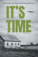 It's Time: For Decades Our Government Feared Disclosure 1038342740 Book Cover