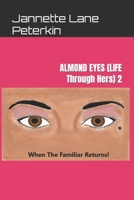 ALMOND EYES (LIFE Through Hers) 2: The Familiar Returns B0B14R7NLR Book Cover