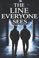The Line Everyone Sees: A Slow-Burn MM Hockey Romance About Visibility, Leadership, Emotional Intimacy, and Choosing Love Without Disappearing (The ... About Loyalty, Visibility, and Choosing Love) B0GHNJH79Z Book Cover
