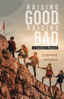 Raising Good, Raising Bad: A Society's Reward 0228887070 Book Cover