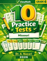 10 Missouri MAP Grade 6 Math Practice Tests: The Ultimate Test Prep Collection with Answer Explanations B0GVZW7ZNS Book Cover