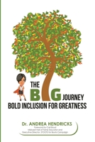 The BIG Journey: Bold Inclusion for Greatness 1732683271 Book Cover