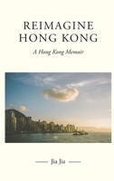 Reimagine Hong Kong 1035876000 Book Cover