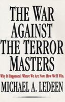 The War Against the Terror Masters: Why It Happened. Where We Are Now. How We'll Win. 0312320434 Book Cover