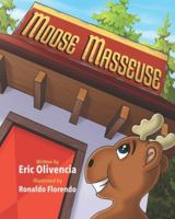 Moose Masseuse 1793387923 Book Cover