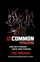 Uncommon Athletes - The Book 1938254643 Book Cover
