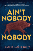 Ain't Nobody, Nobody 1915523982 Book Cover